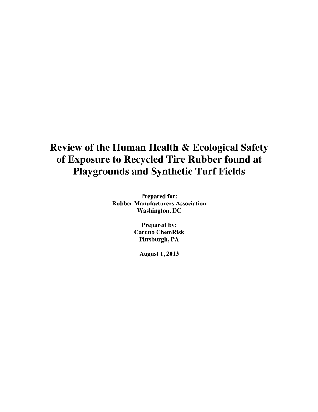 Review of the Human Health & Ecological Safety of Exposure to Recycled Tire Rubber Found at Playgrounds and Synthetic Turf F