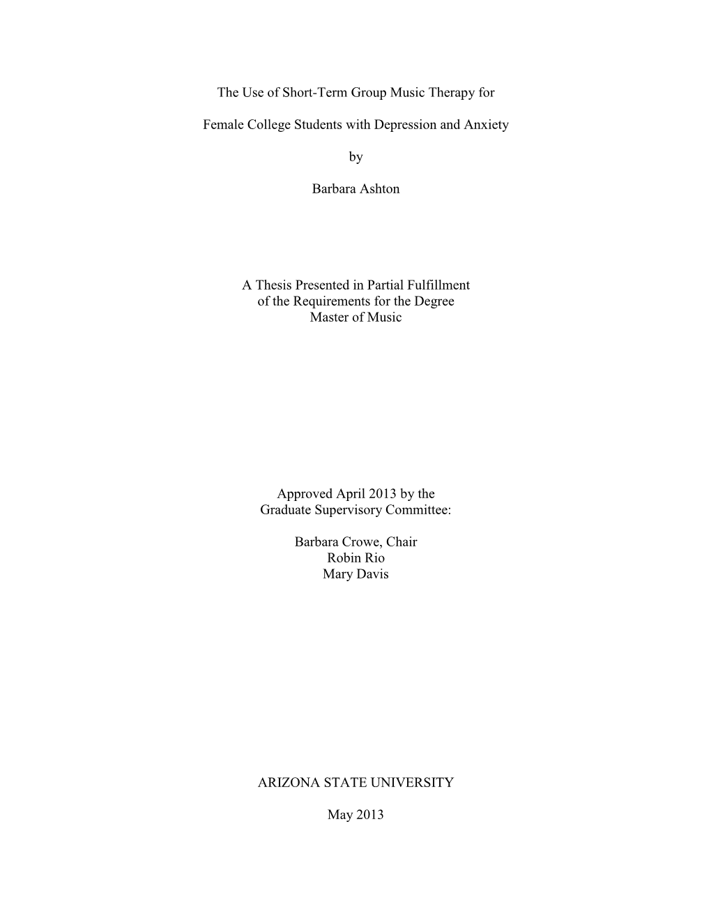 The Use of Short-Term Group Music Therapy for Female College Students with Depression and Anxiety by Barbara Ashton a Thesis P