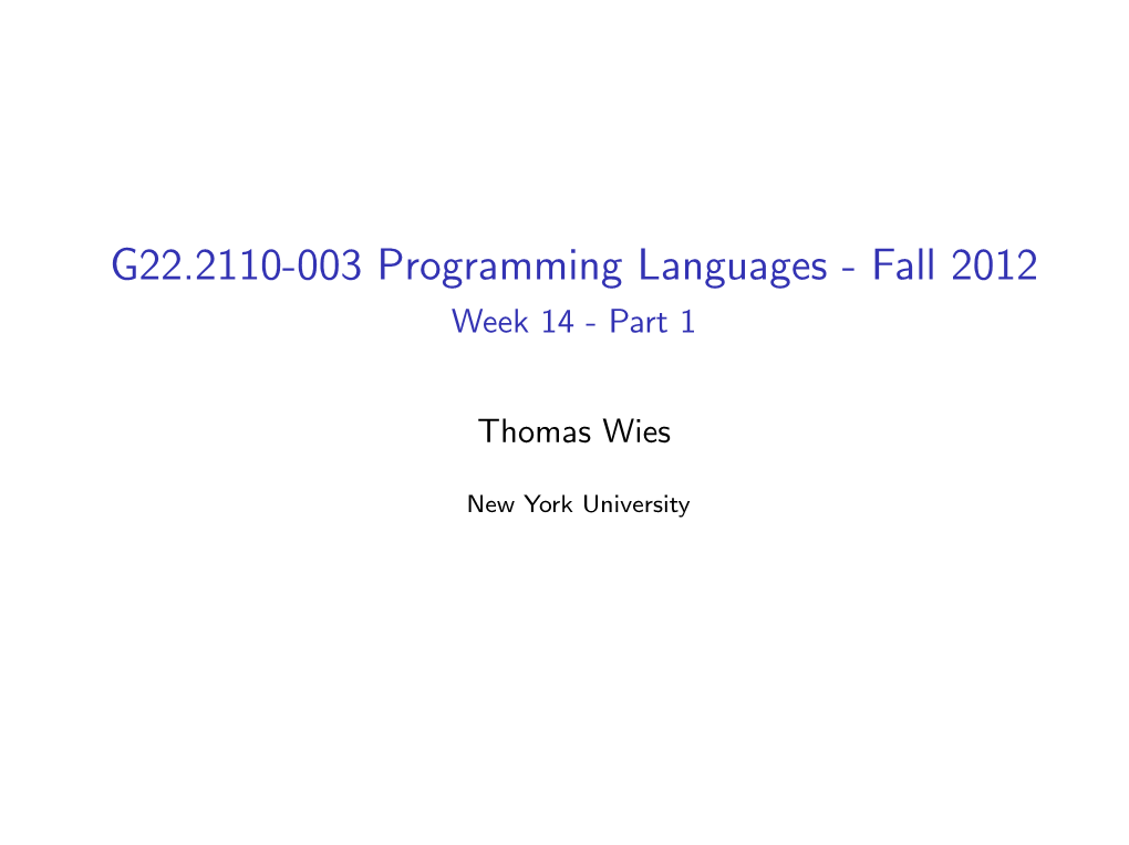 G22.2110-003 Programming Languages - Fall 2012 Week 14 - Part 1