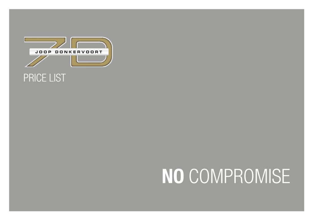 NO COMPROMISE Basic Price D8 GTO-JD70 € 163.636,36 21 % VAT € 34.363,64 Basic Price Incl