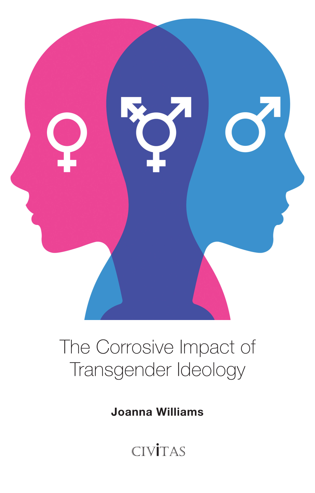 The Corrosive Impact of Transgender Ideology