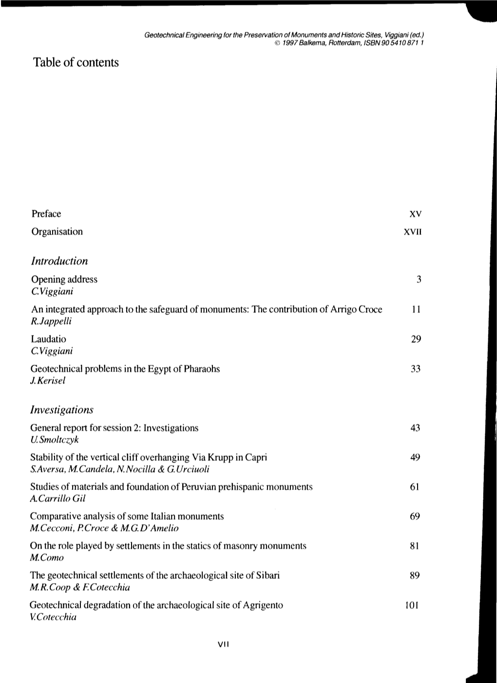 Geotechnical Engineering for the Preservation of Monuments and Historic Sites, Viggiani (Ed.) © 1997Balkema, Rotterdam, ISBN905410871 1 Table of Contents