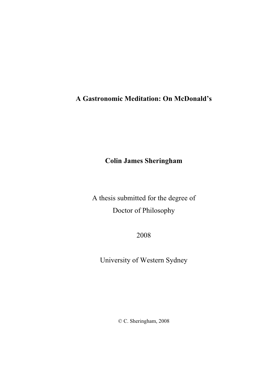 A Gastronomic Meditation: on Mcdonald's Colin James Sheringham a Thesis Submitted for the Degree of Doctor of Philosophy 2008