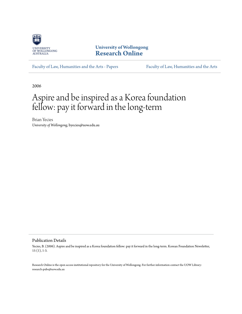 Aspire and Be Inspired As a Korea Foundation Fellow: Pay It Forward in the Long-Term Brian Yecies University of Wollongong, Byecies@Uow.Edu.Au