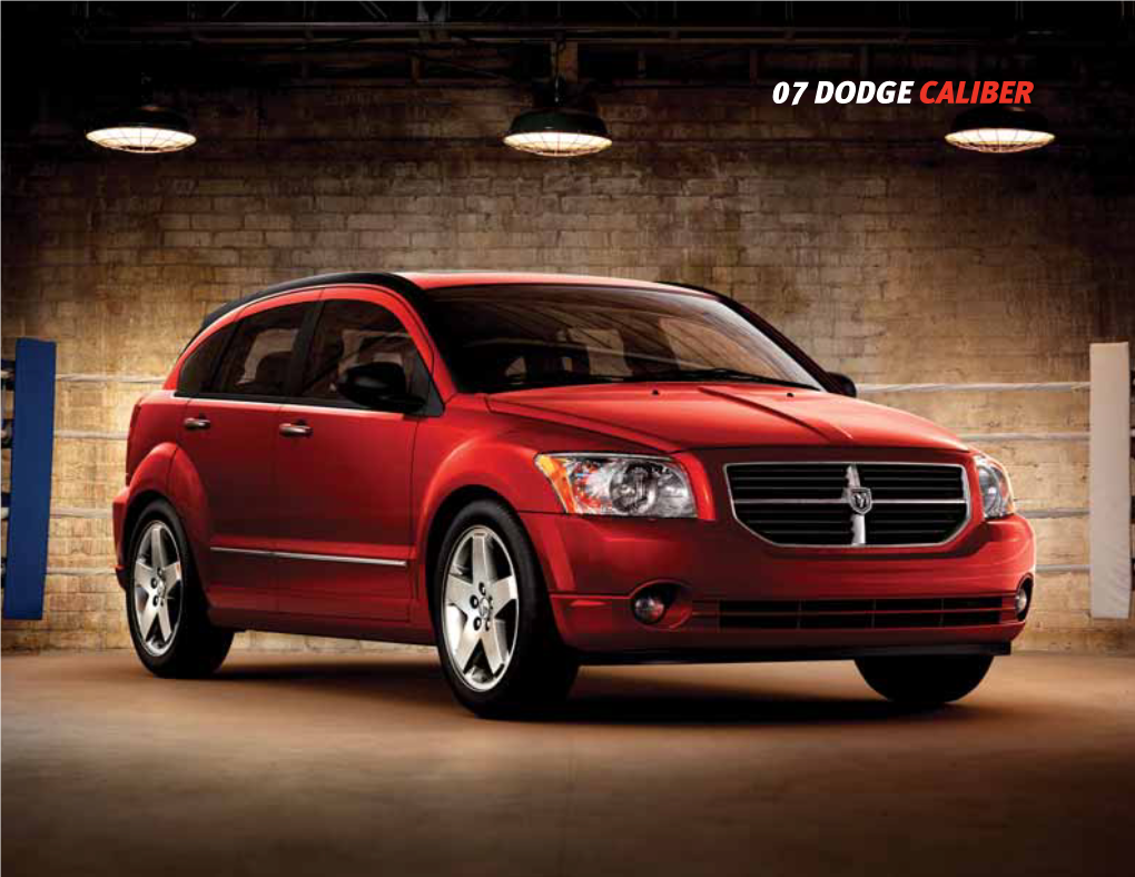 07 Dodge Caliber Dodge Caliber, It’S All the Tough You Need