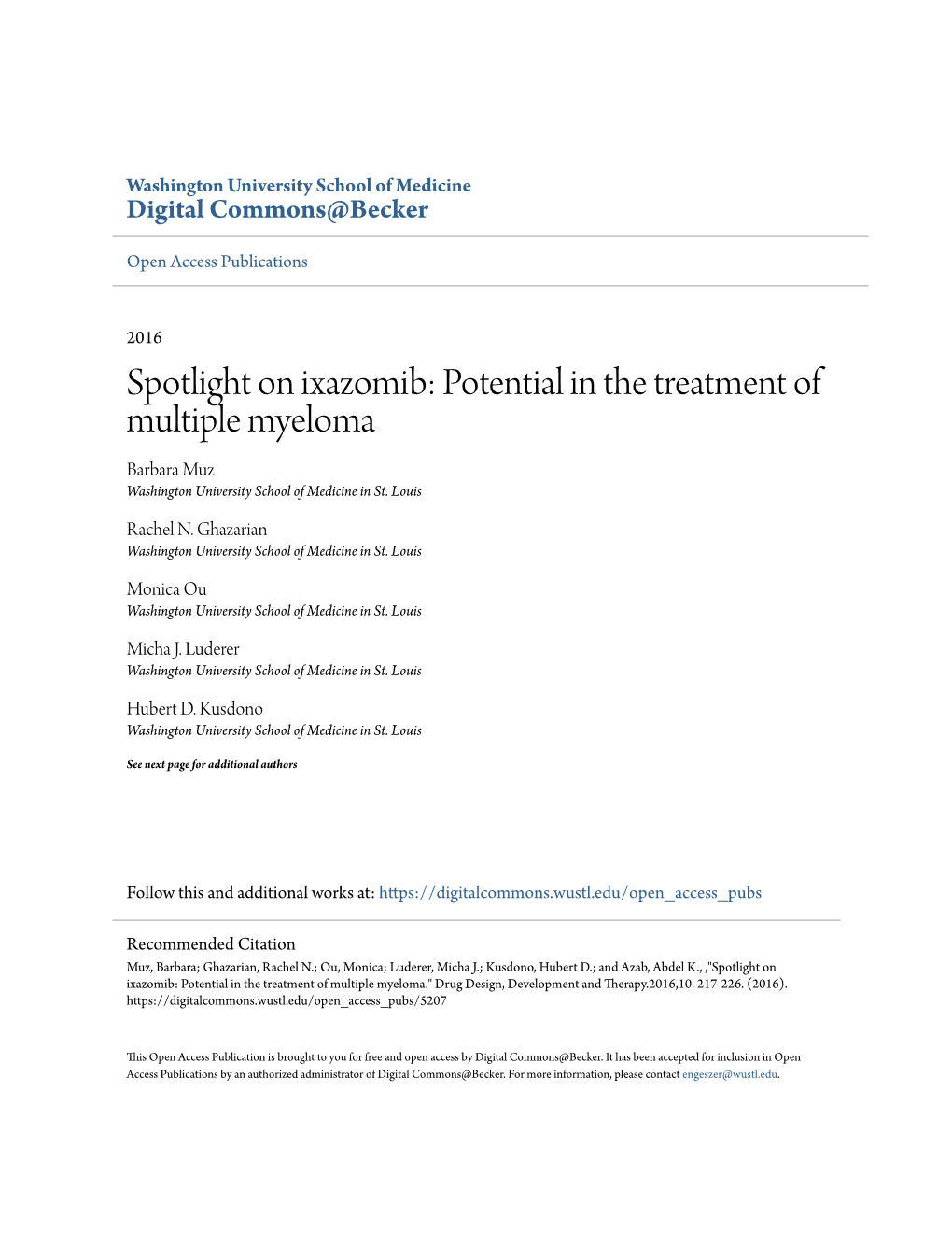 Spotlight on Ixazomib: Potential in the Treatment of Multiple Myeloma Barbara Muz Washington University School of Medicine in St