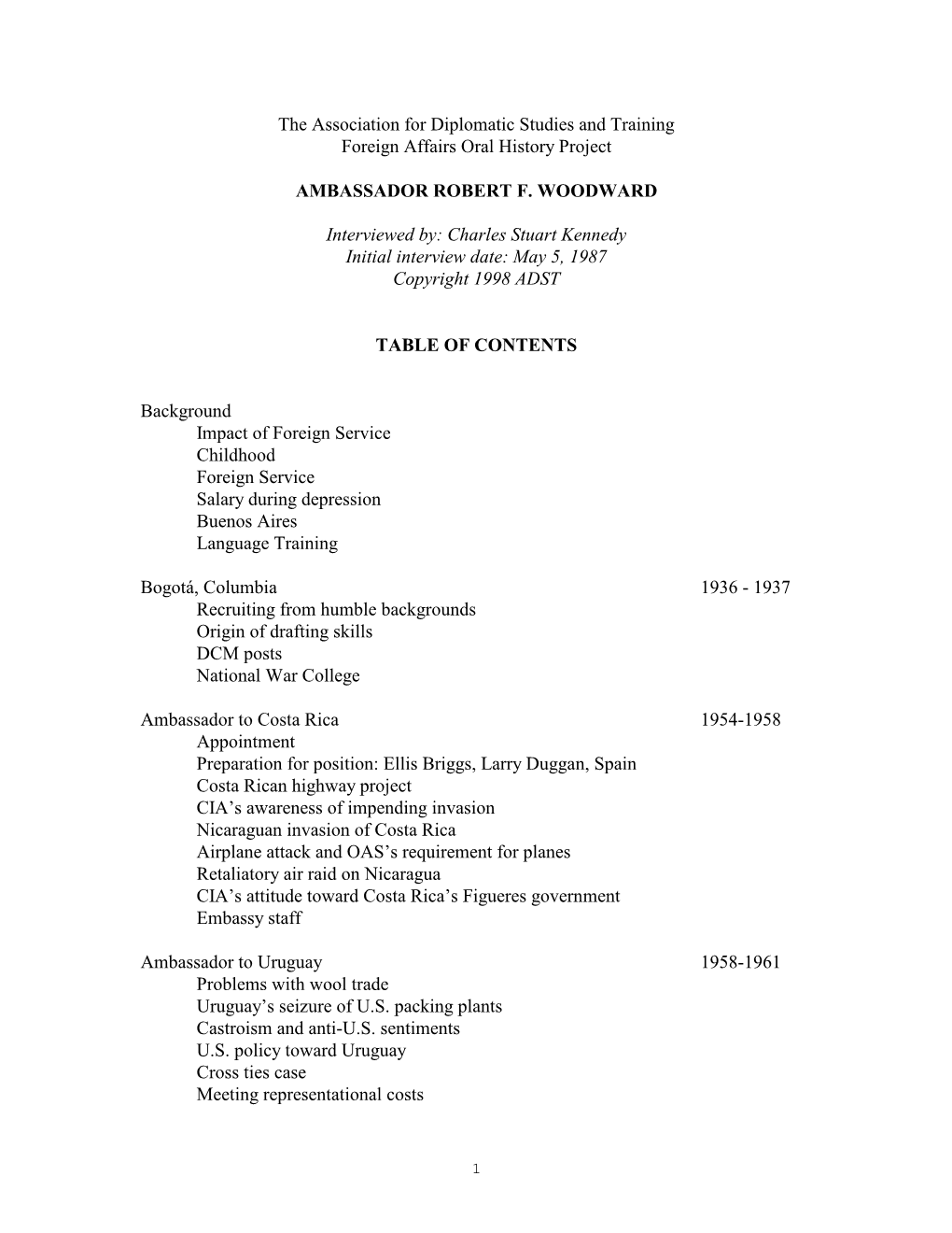 The Association for Diplomatic Studies and Training Foreign Affairs Oral History Project AMBASSADOR ROBERT F. WOODWARD Interview