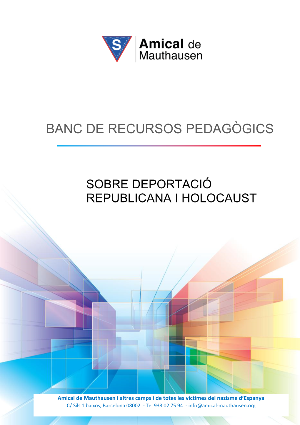 2018. Banc De Recursos Sobre Deportació Republicana I Holocaust. Amical Mauthausen