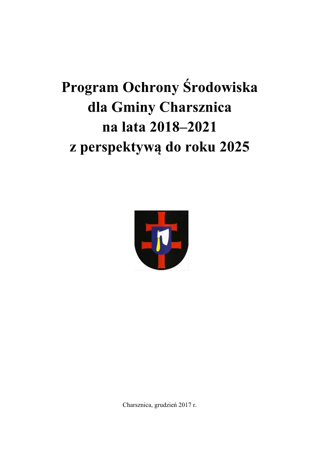 Program Ochrony Środowiska Dla Gminy Charsznica Na Lata 2018–2021 Z Perspektywą Do Roku 2025
