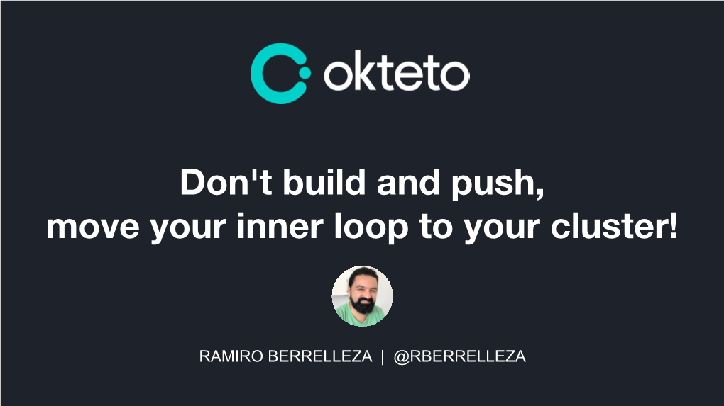 Don't Build and Push, Move Your Inner Loop to Your Cluster!