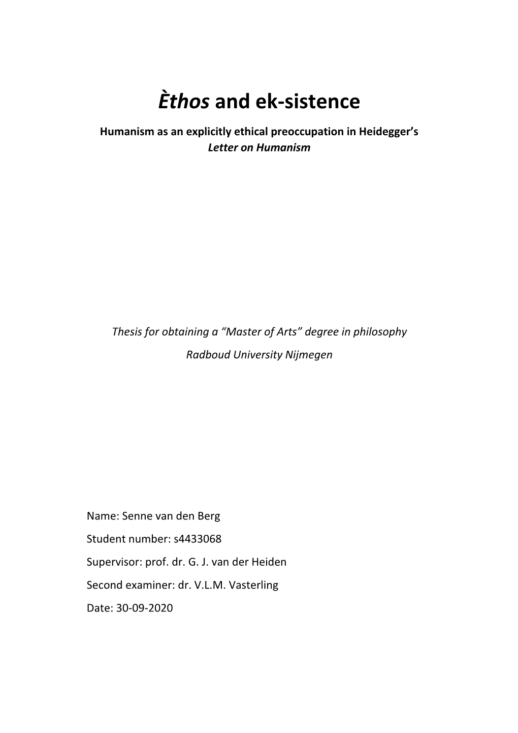 Èthos and Ek-Sistence Humanism As an Explicitly Ethical Preoccupation in Heidegger’S Letter on Humanism