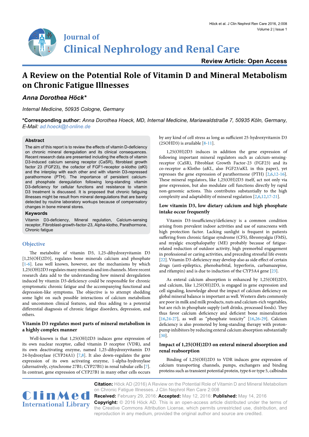 A Review on the Potential Role of Vitamin D and Mineral Metabolism on Chronic Fatigue Illnesses Anna Dorothea Höck*