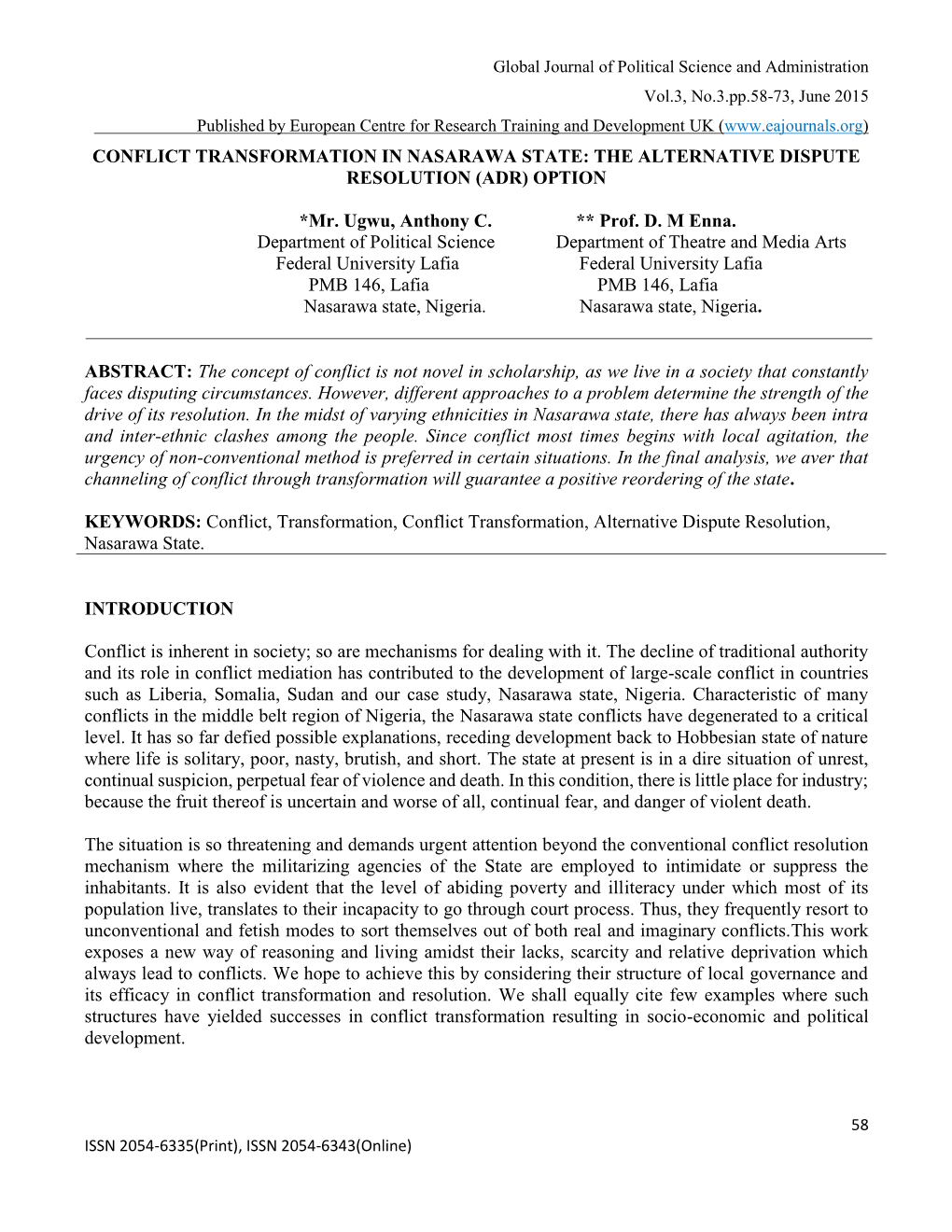 CONFLICT TRANSFORMATION in NASARAWA STATE: the ALTERNATIVE DISPUTE RESOLUTION (ADR) OPTION *Mr. Ugwu, Anthony C. ** Prof. D