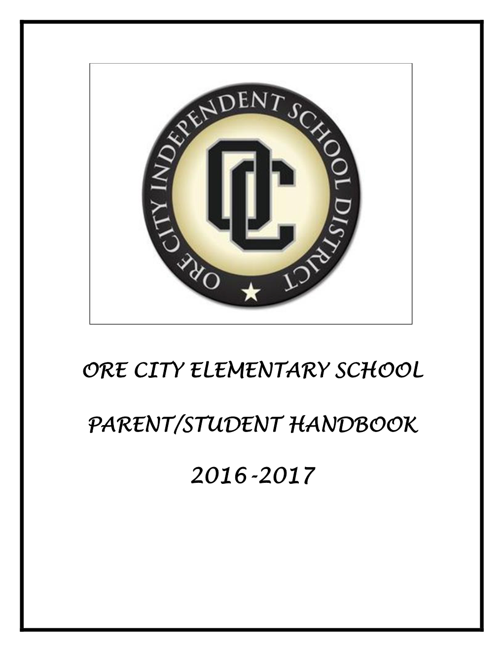 Ore City Elementary School Parent/Student Handbook