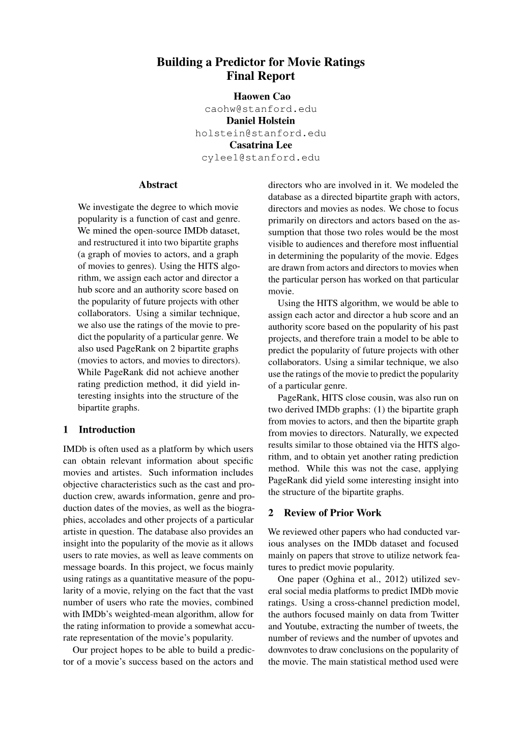 Building a Predictor for Movie Ratings Final Report Haowen Cao Caohw@Stanford.Edu Daniel Holstein Holstein@Stanford.Edu Casatrina Lee Cylee1@Stanford.Edu