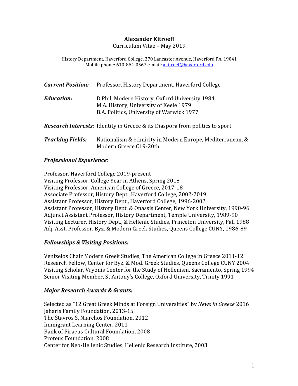 1 Alexander Kitroeff Curriculum Vitae – May 2019 Current Position: Professor, History Department, Haverford College Educa