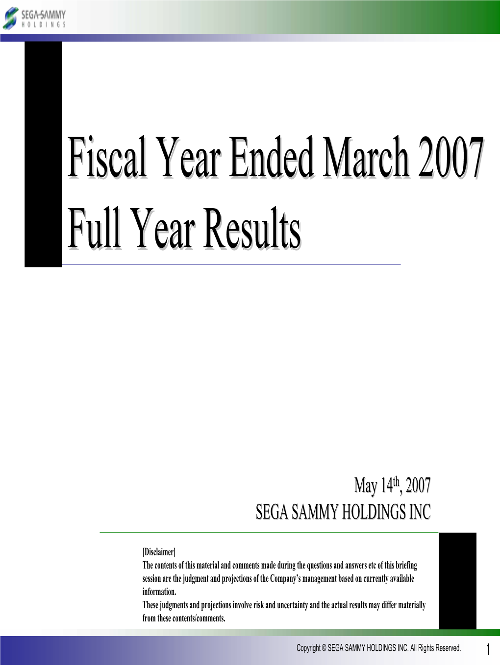 Fiscal Year Ended March 2007 Full Year Results