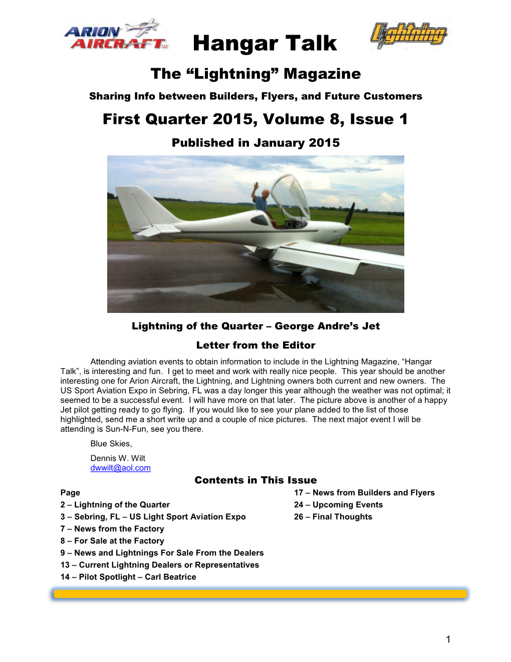 Hangar Talk the “Lightning” Magazine Sharing Info Between Builders, Flyers, and Future Customers First Quarter 2015, Volume 8, Issue 1 Published in January 2015