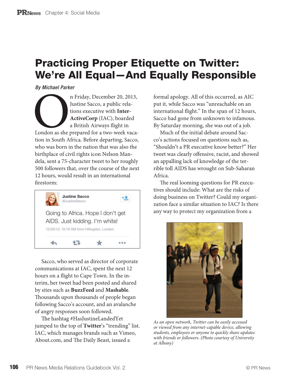 Practicing Proper Etiquette on Twitter: We’Re All Equal—And Equally Responsible by Michael Parker N Friday, December 20, 2013, Formal Apology