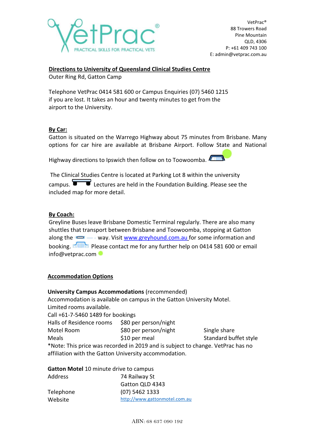 Directions to University of Queensland Clinical Studies Centre Outer Ring Rd, Gatton Camp Telephone Vetprac 0414 581 600 Or Camp