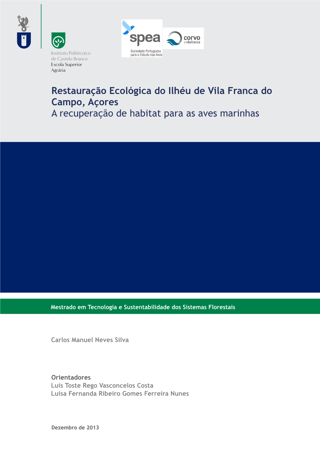 Restauração Ecológica Do Ilhéu De Vila Franca Do Campo, Açores a Recuperação De Habitat Para As Aves Marinhas