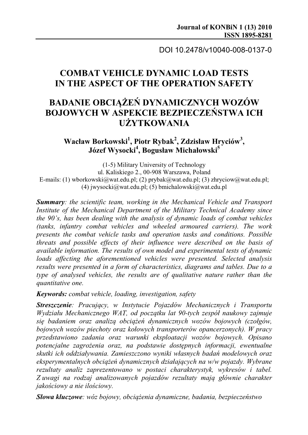 Combat Vehicle Dynamic Load Tests in the Aspect of the Operation Safety Badanie Obciążeń Dynamicznych Wozów Bojowych W Aspek