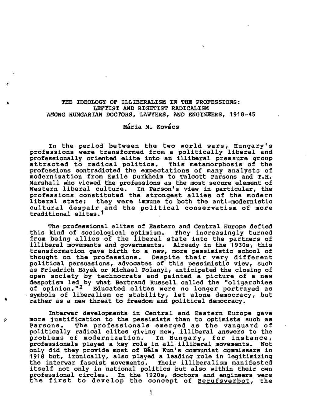 THE IDEOLOGY of ILLIBERALISM in the PROFESSIONS: LEFTIST and RIGHTIST RADICALISM AMONG HUNGARIAN DOCTORS, LAWYERS, and ENGINEERS, 1918-45 M'ria M