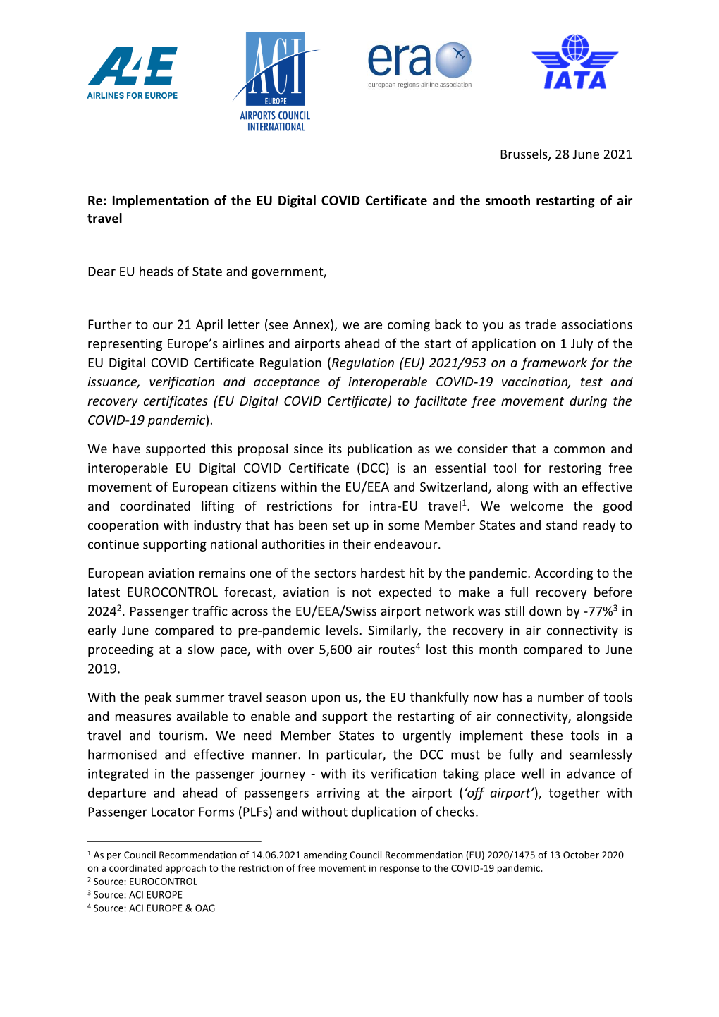 Brussels, 28 June 2021 Re: Implementation of the EU Digital COVID Certificate and the Smooth Restarting of Air Travel Dear EU He