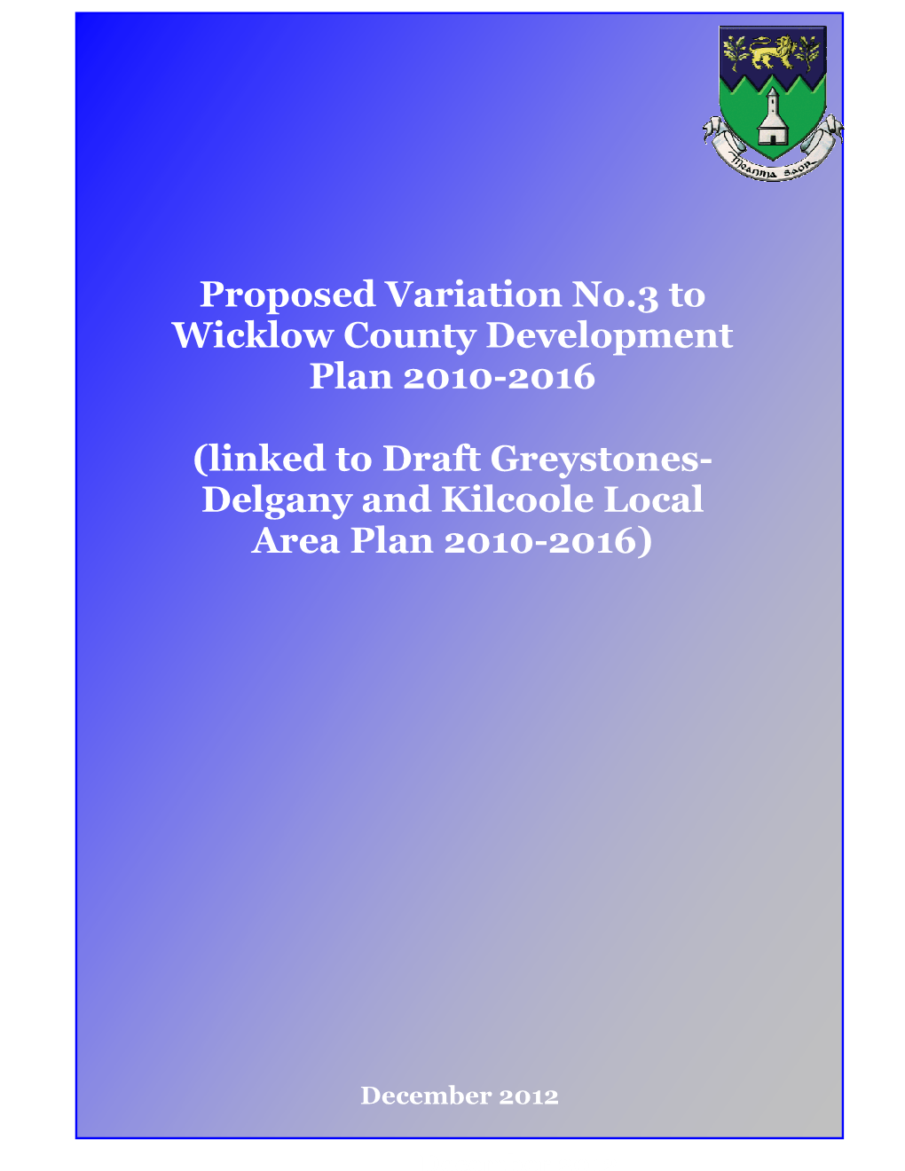 Linked to Draft Greystones- Delgany and Kilcoole Local Area Plan 2010-2016)