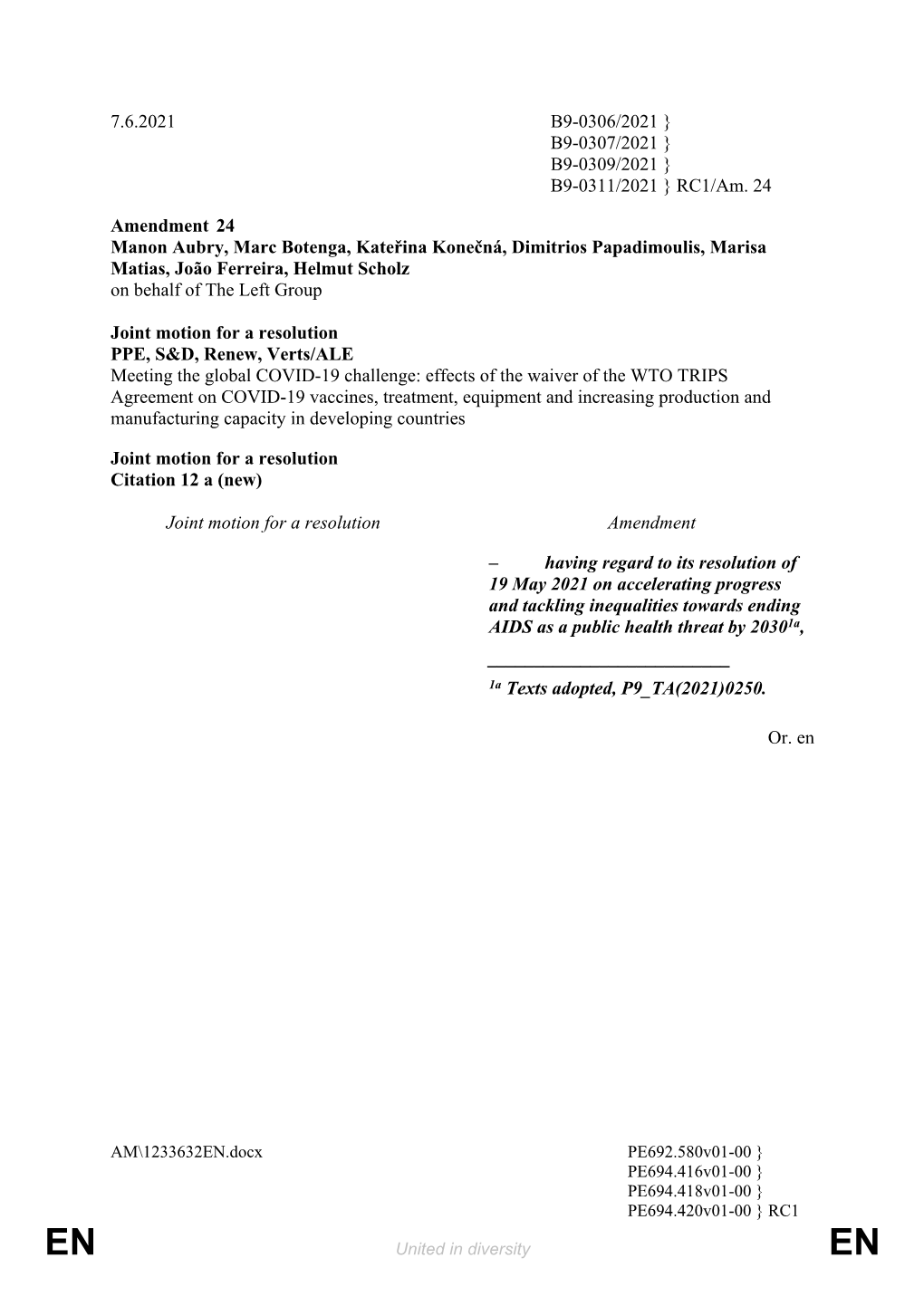 7.6.2021 B9-0306/2021 } B9-0307/2021 } B9-0309/2021 } B9-0311/2021 } RC1/Am. 24 Amendment 24 Manon Aubry, Marc Botenga, Kateřin