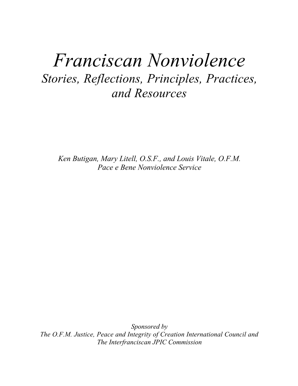 Franciscan Nonviolence Stories, Reflections, Principles, Practices, and Resources