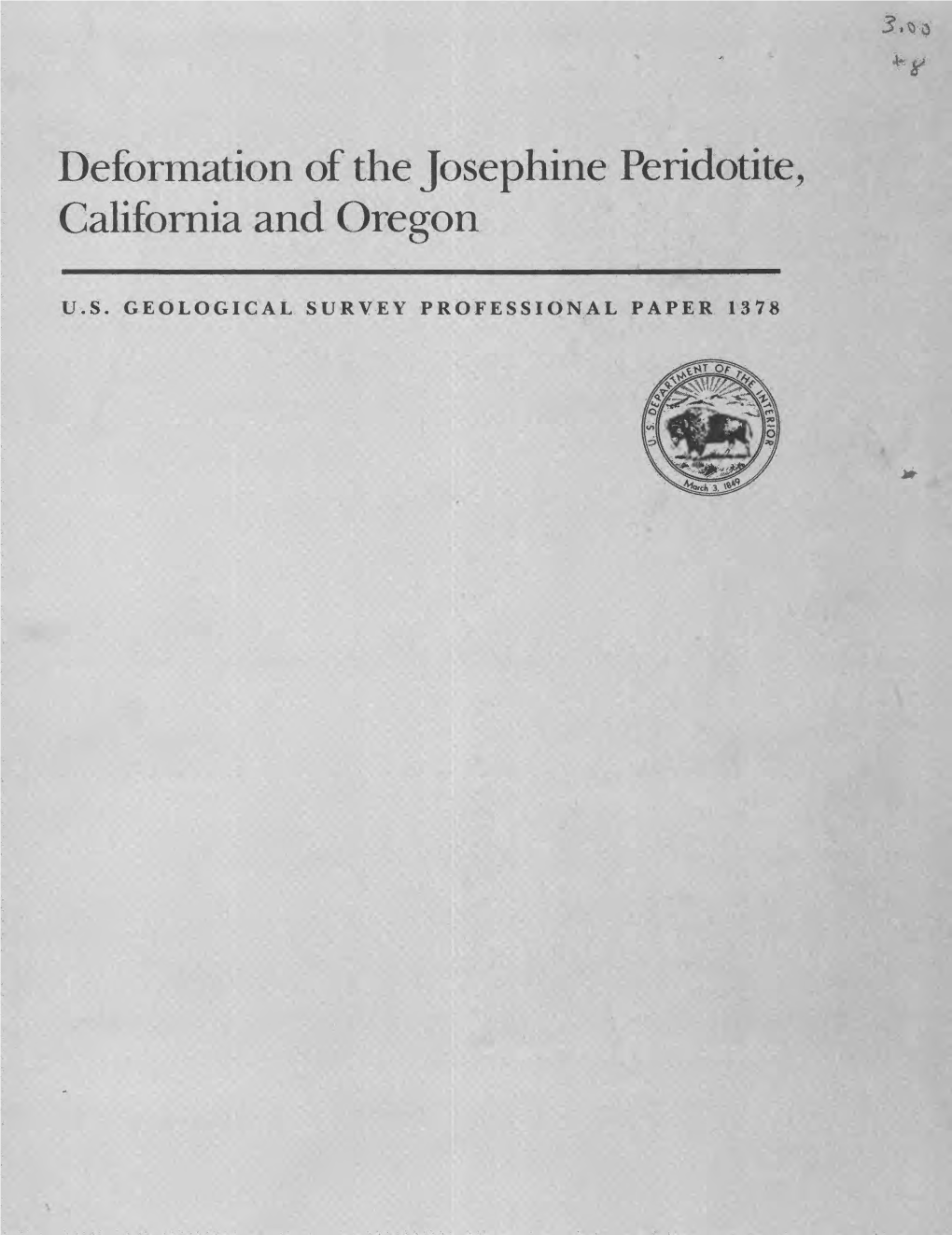 U.S. GEOLOGICAL SURVEY PROFESSIONAL PAPER 1378 Deformation of the Josephine Peridotite, California and Oregon