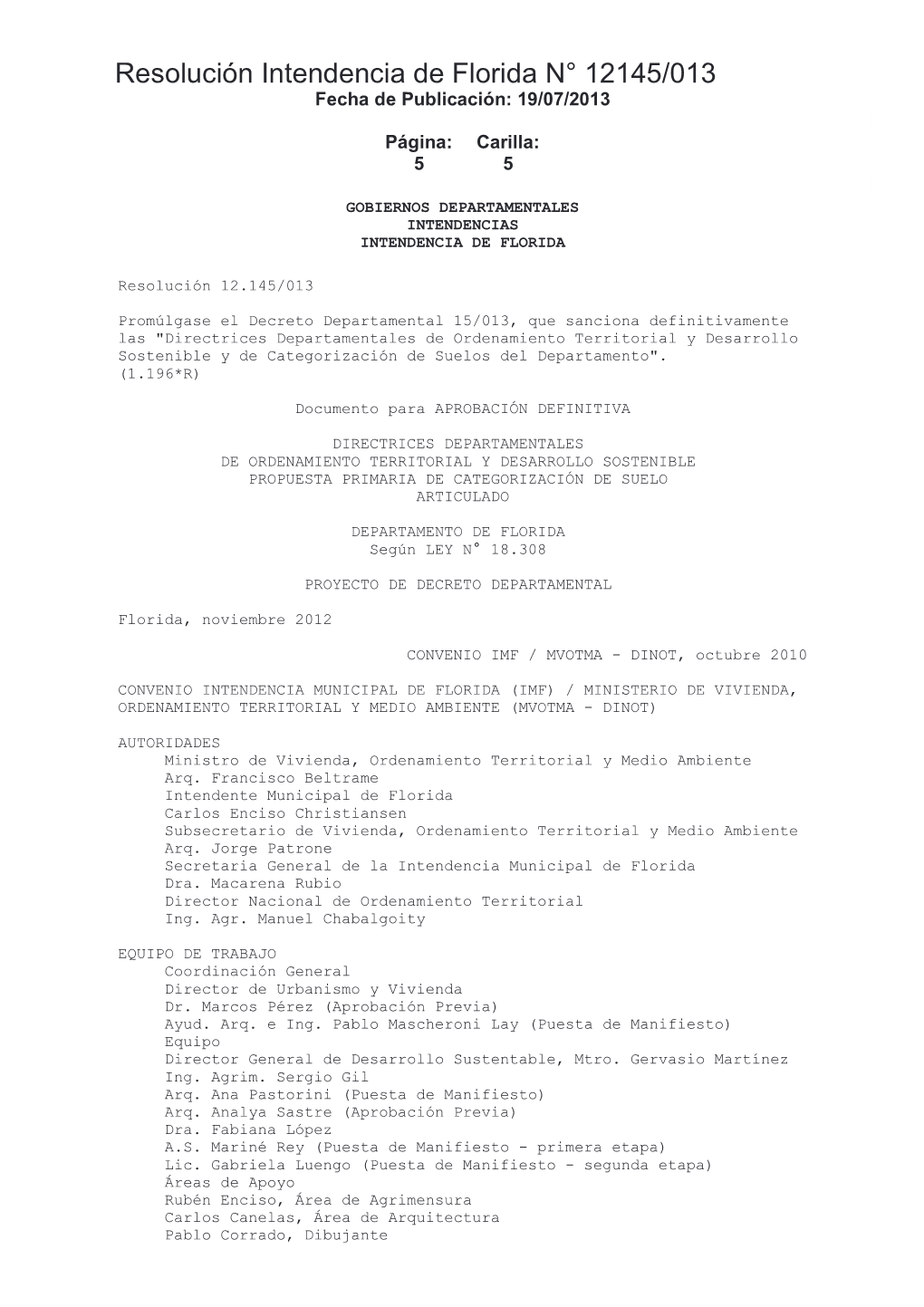 Resolución Intendencia De Florida N° 12145/013 Fecha De Publicación: 19/07/2013