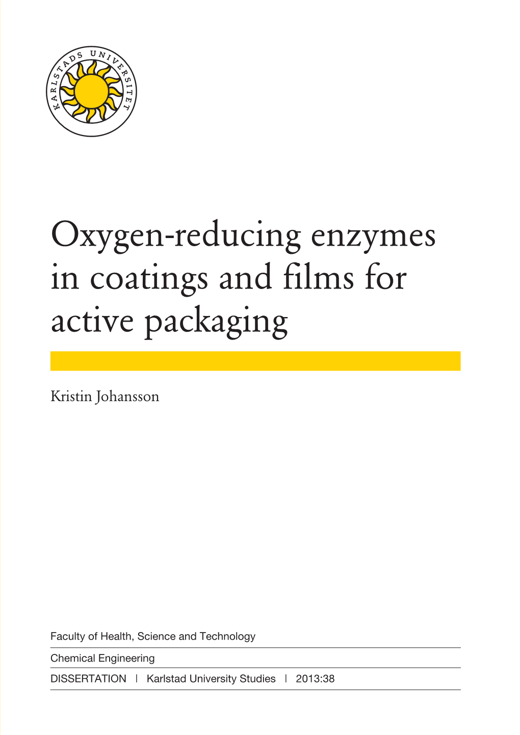 Oxygen-Reducing Enzymes in Coatings and Films for Active Packaging |