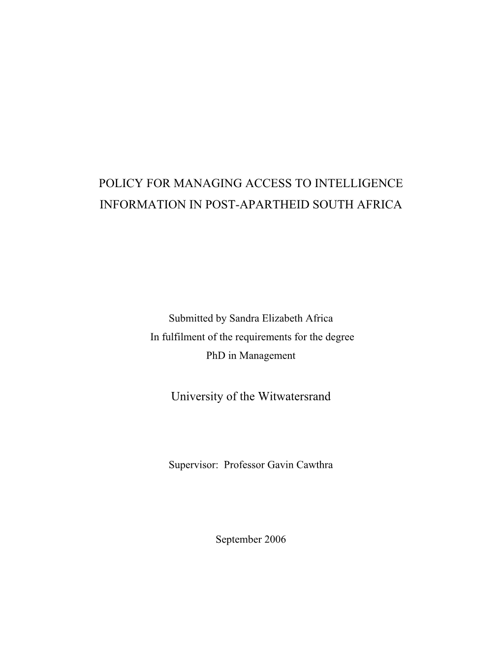 POLICY for MANAGING ACCESS to INTELLIGENCE INFORMATION in POST-APARTHEID SOUTH AFRICA University of the Witwatersrand