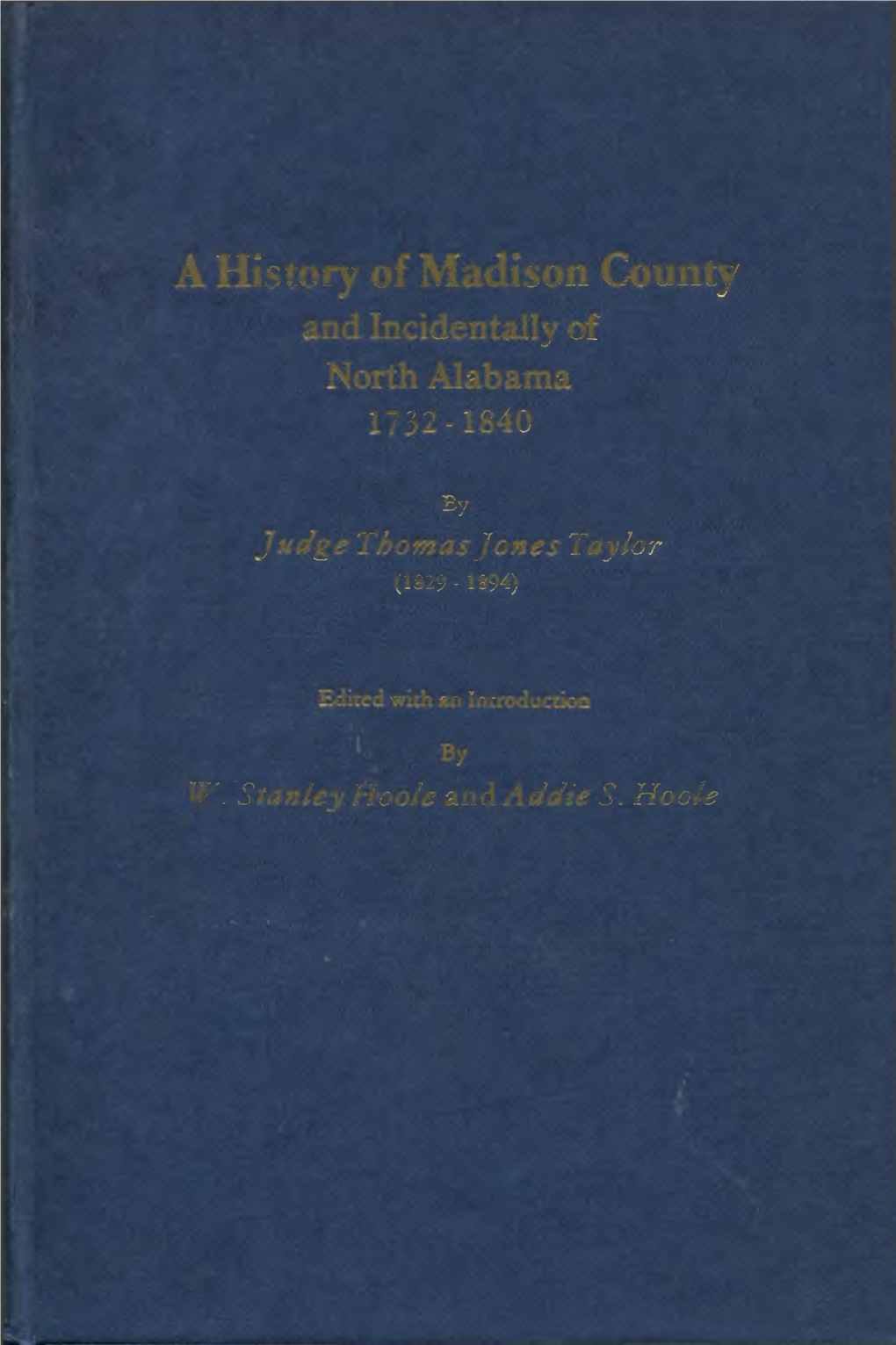 AH Istoryof M Adison C Ounty and Incidentally of N Orth Alabama