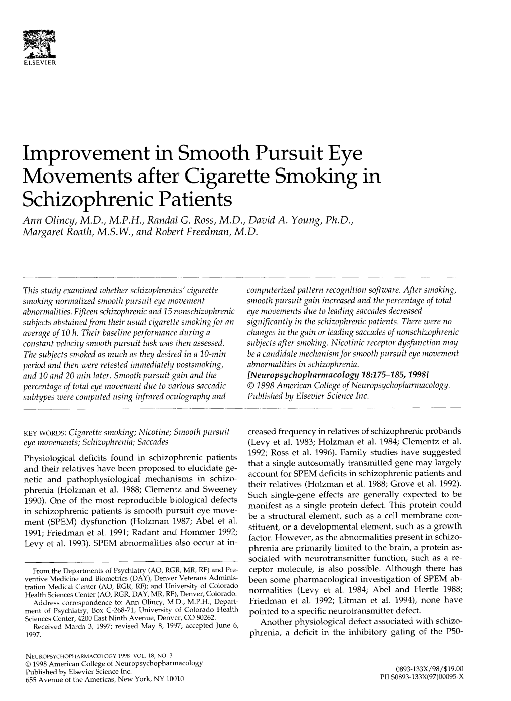 Improvement in Smooth Pursuit Eye Movements After Cigarette Smoking in Schizophrenic Patients Ann Olincy, M.D., M.P.H., Randal G