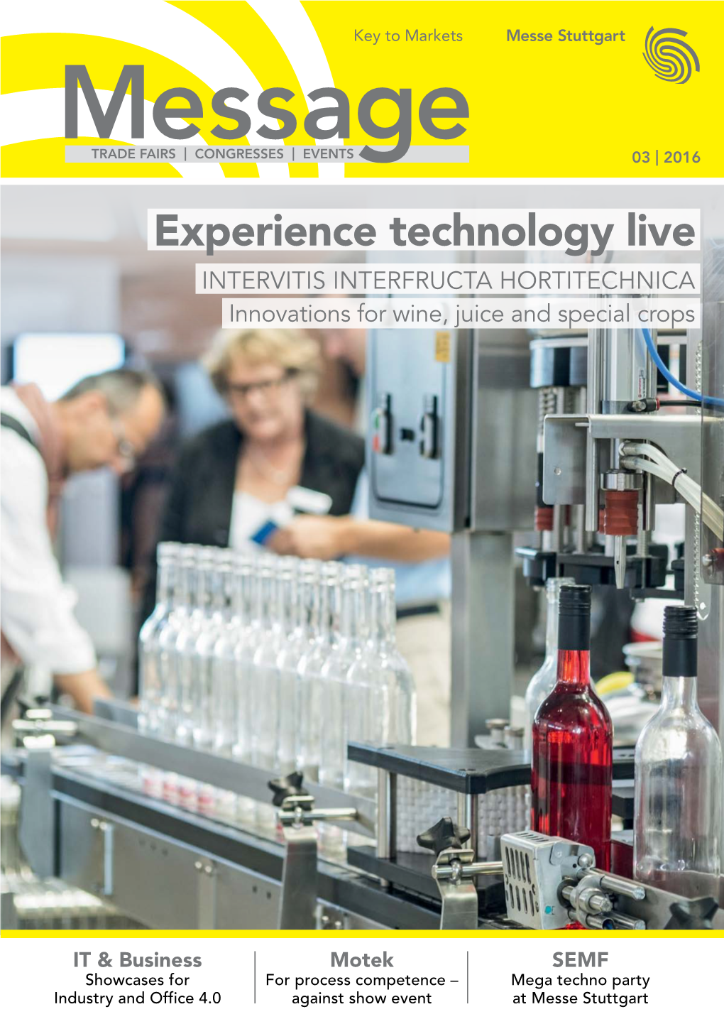 Experience Technology Live INTERVITIS INTERFRUCTA HORTITECHNICA Innovations for Wine, Juice and Special Crops