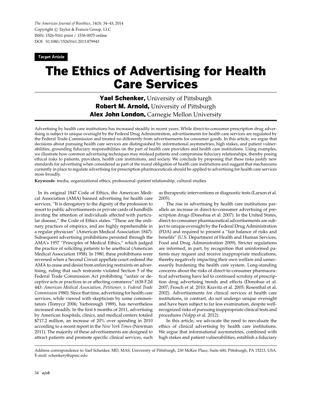 The Ethics of Advertising for Health Care Services Yael Schenker, University of Pittsburgh Robert M