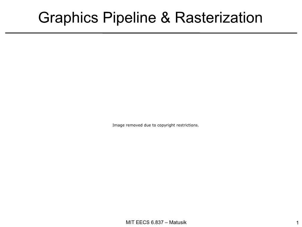 Graphics Pipeline and Rasterization