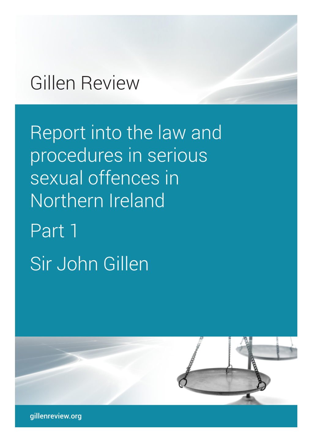 Report Into the Law and Procedures in Serious Sexual Offences in Northern Ireland Part 1 Sir John Gillen