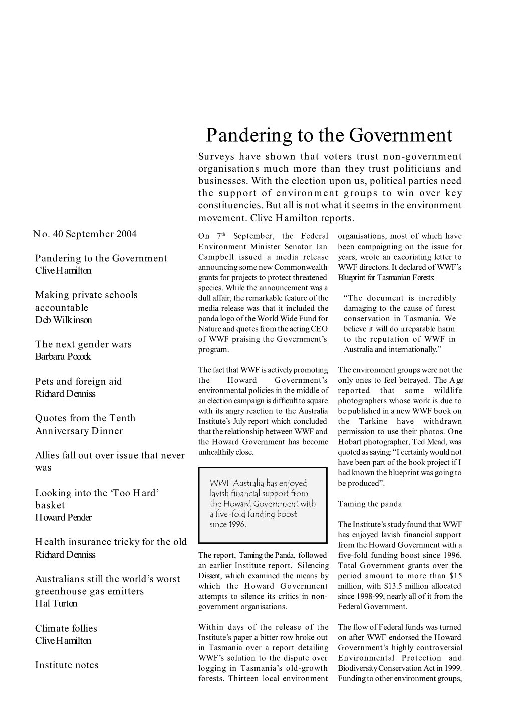 Pandering to the Government Surveys Have Shown That Voters Trust Non-Government Organisations Much More Than They Trust Politicians and Businesses