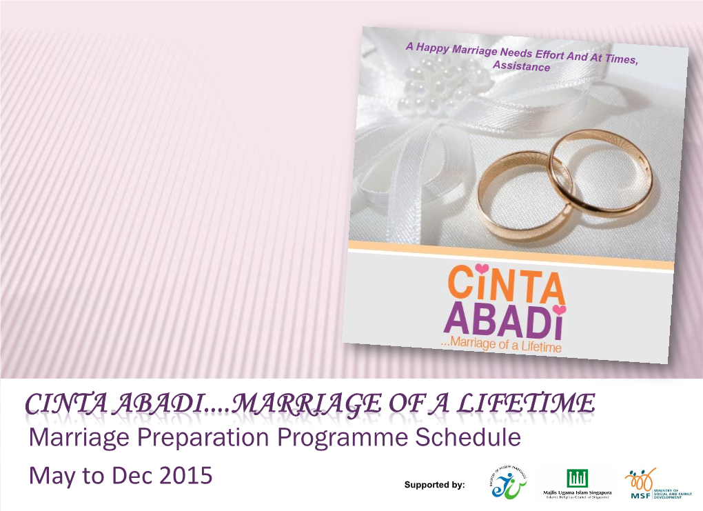 CINTA ABADI....MARRIAGE of a LIFETIME Marriage Preparation Programme Schedule