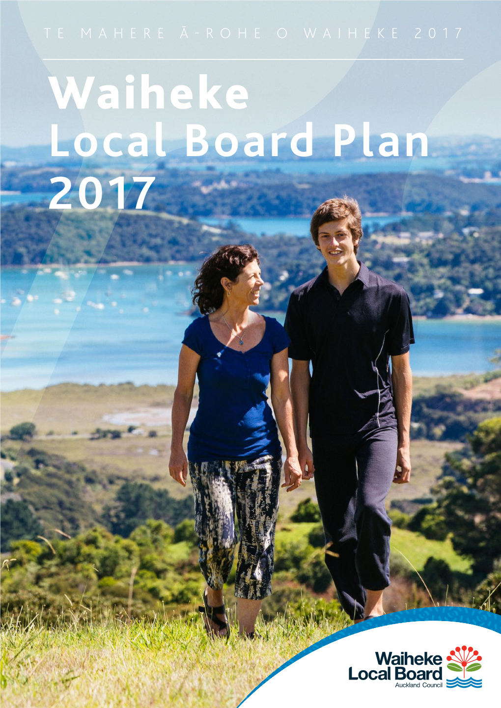 Waiheke Local Board Plan 2017 Ngā Upoko Kōrero Contents