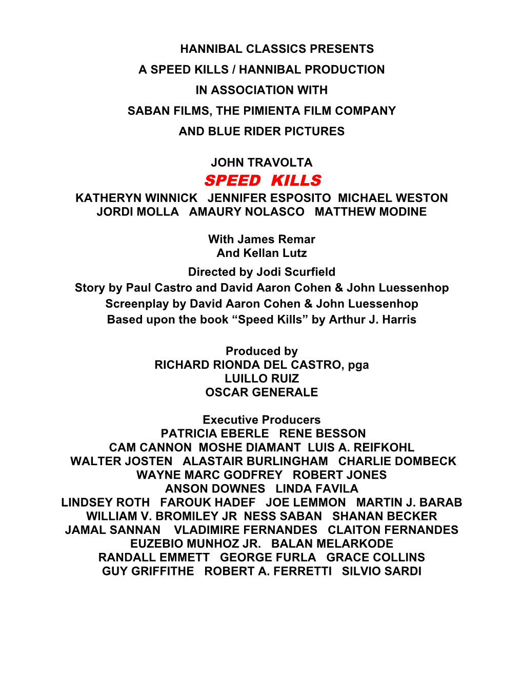 Speed Kills / Hannibal Production in Association with Saban Films, the Pimienta Film Company and Blue Rider Pictures