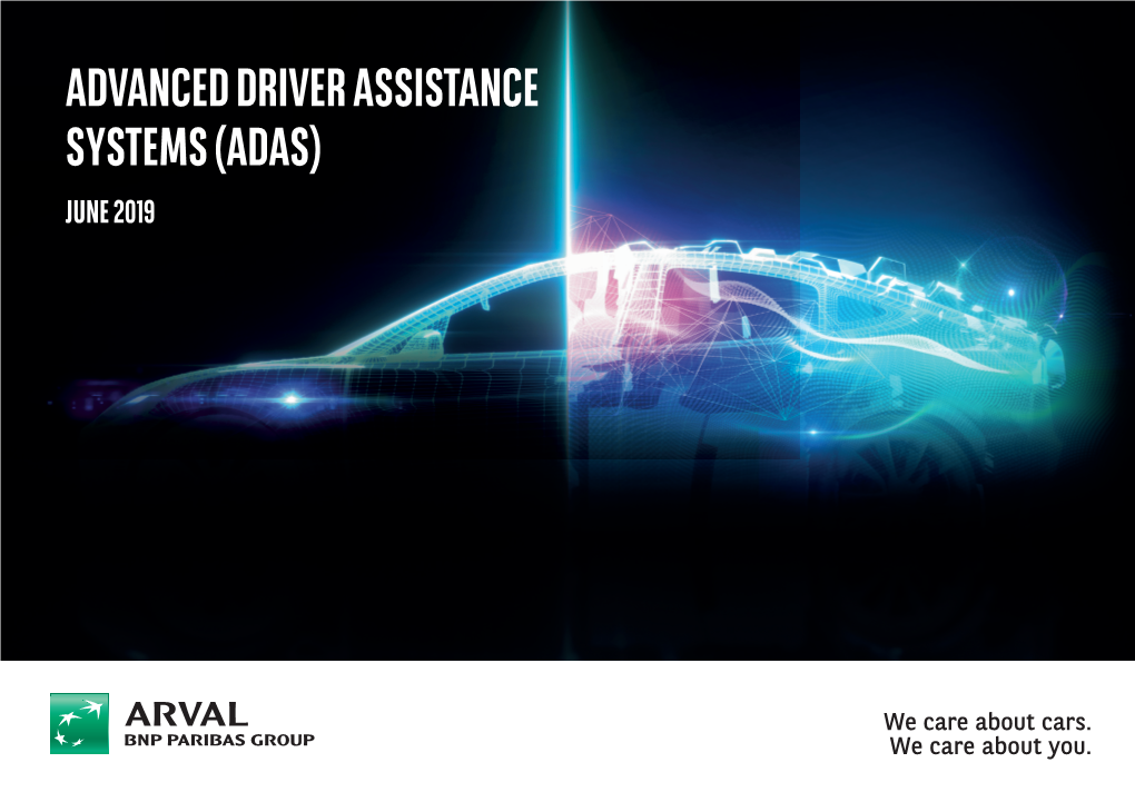 ADVANCED DRIVER ASSISTANCE SYSTEMS (ADAS) JUNE 2019 a Guide to Advanced Driver Assistance Systems