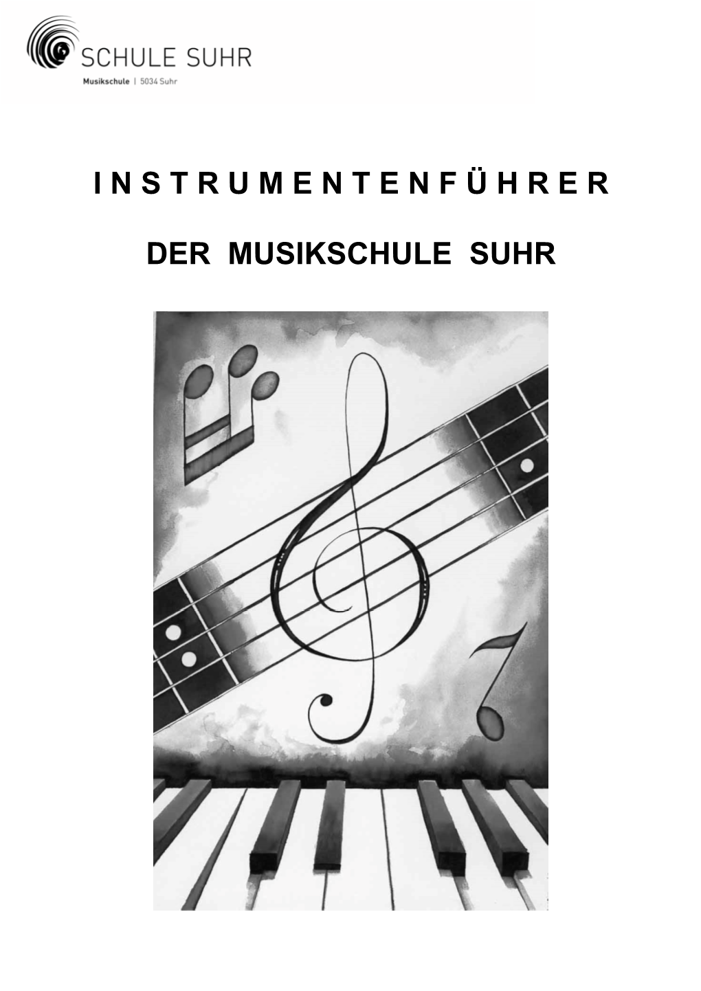 I N S T R U M E N T E N F Ü H R E R Der Musikschule Suhr