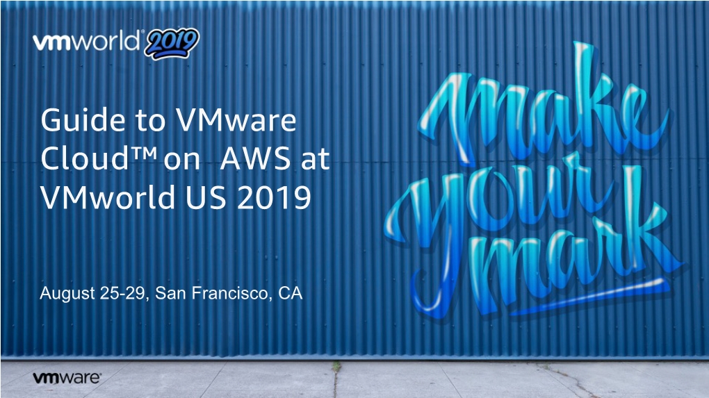 Guide to Vmware Cloud™ on AWS at Vmworld US 2019