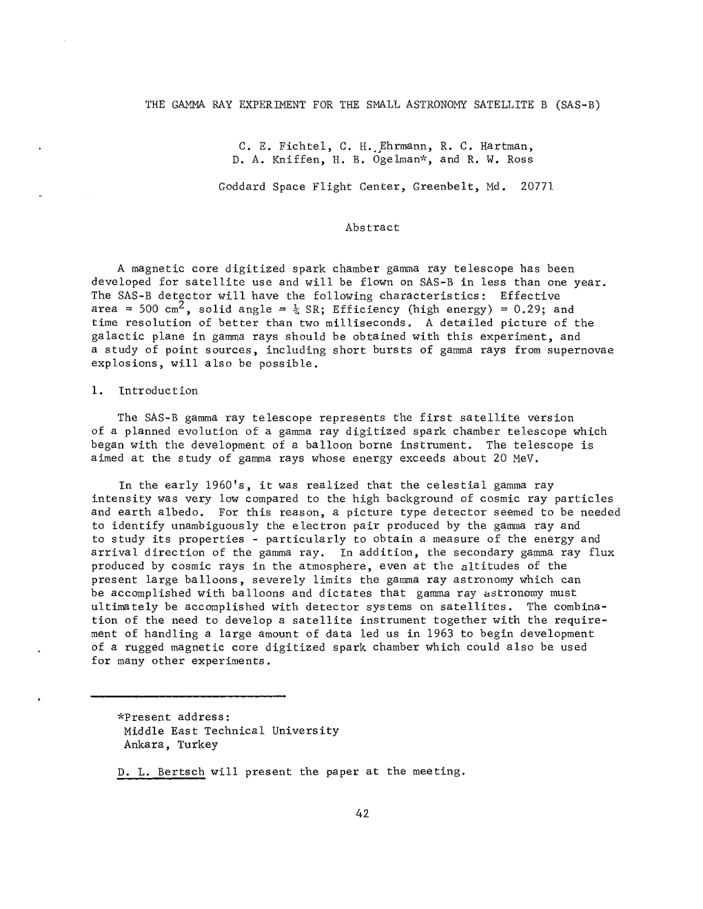 THE GAMMA RAY EXPERIMENT for the SMALL ASTRONOMY SATELLITE B (SAS-B) C. E. Fichtel, C. H..~Hrmann, R. C. Hartman, D. A. Kniffen