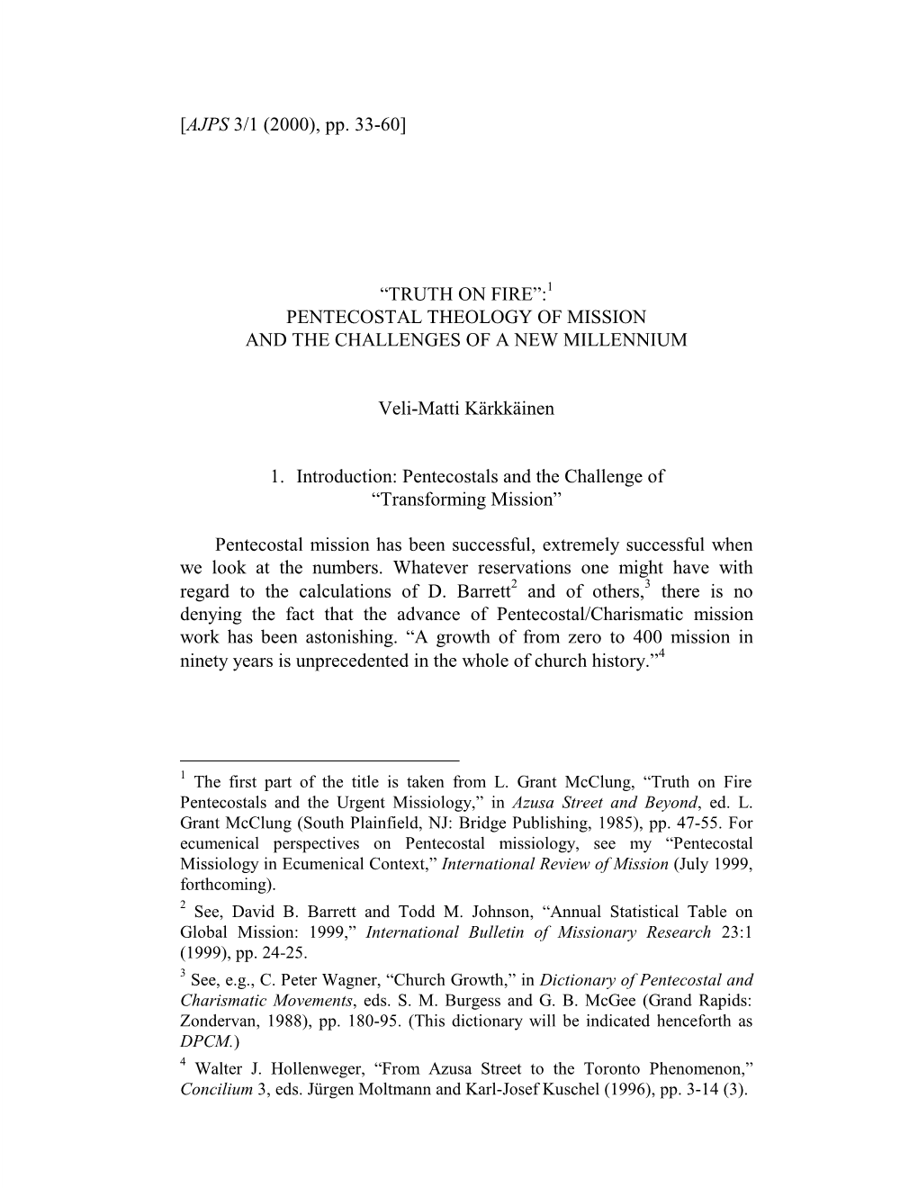 [AJPS 3/1 (2000), Pp. 33-60] “TRUTH on FIRE”: PENTECOSTAL THEOLOGY of MISSION and the CHALLENGES of a NEW MILLENNIUM Veli-Ma